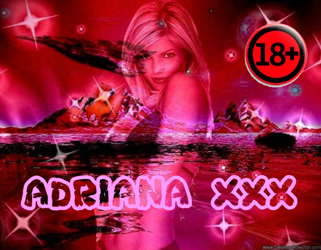 Adriana XXX