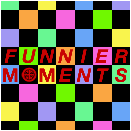 Funnier Moments